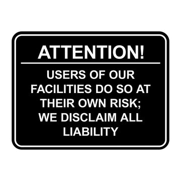 Signs ByLITA Classic Framed Attention! Users of our facilities do so at their own risk; we disclaim all liability Door or Wall Sign Easy Installation | Warning Health & Safety | Office & Venues